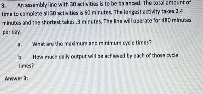 Solved 3. An assembly line with 30 activities is to be | Chegg.com