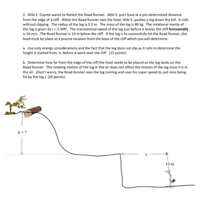 Solved 2. Wile E. Coyote wants to flatten the Road Runner. | Chegg.com