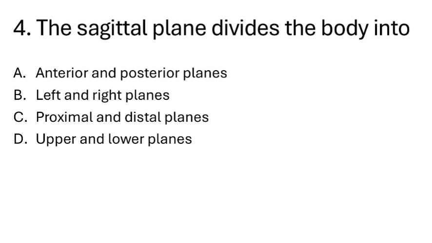 Solved The Sagittal Plane Divides The Body IntoA. ﻿Anterior | Chegg.com