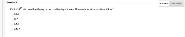 Solved Question 7 4 points Save Answer 14.4 x 1020 electrons | Chegg.com