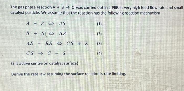 Solved The gas phase reaction A + B C was carried out in a | Chegg.com
