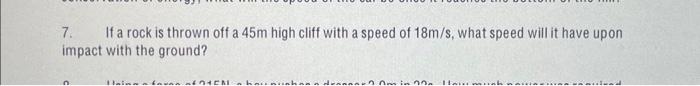 Solved 7. If a rock is thrown off a 45 m high cliff with a | Chegg.com