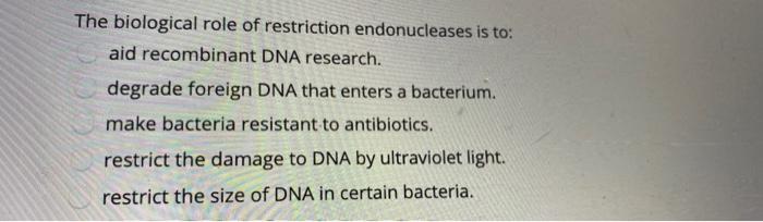 Solved The Biological Role Of Restriction Endonucleases Is | Chegg.com