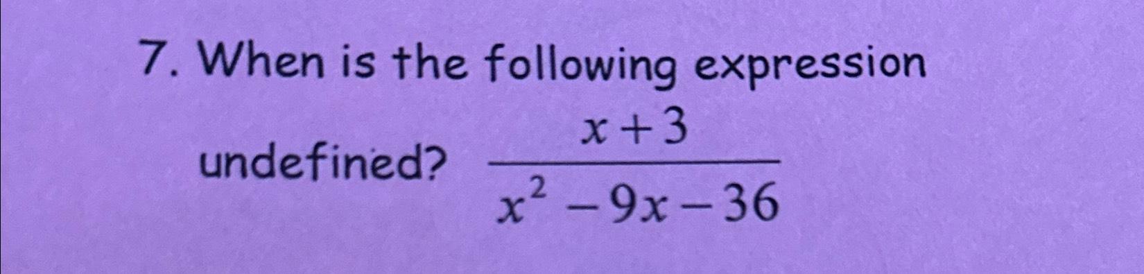 solved-when-is-the-following-expression-undefined-chegg