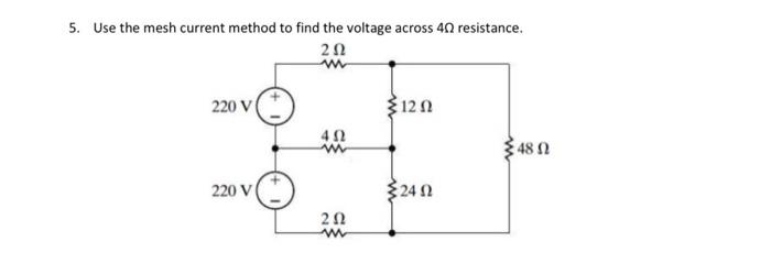 Solved 5. Use the mesh current method to find the voltage | Chegg.com