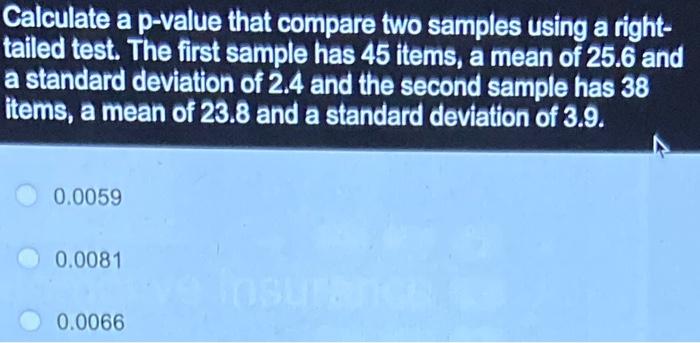 Solved Calculate a p-value that compare two samples using a | Chegg.com
