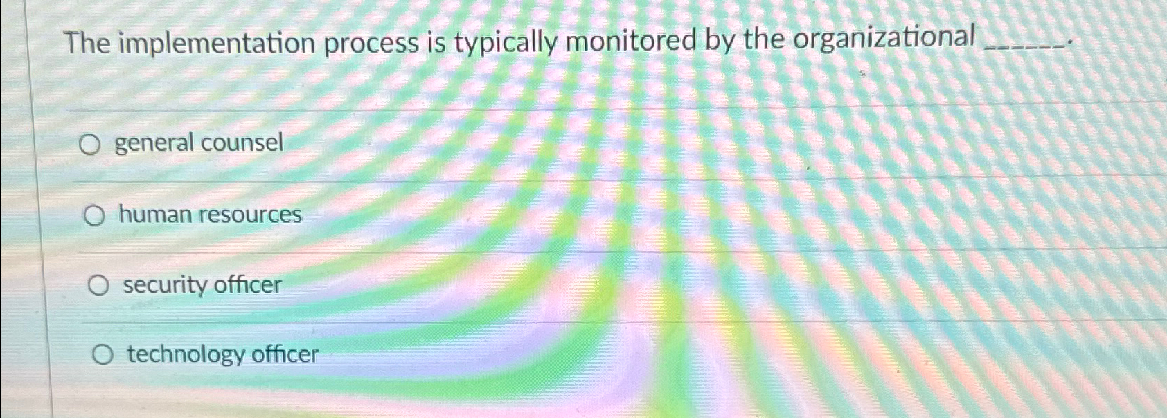 Solved The implementation process is typically monitored by | Chegg.com