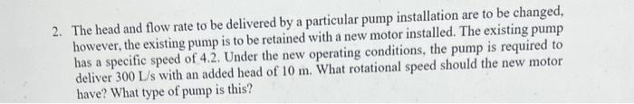 Solved 2. The head and flow rate to be delivered by a | Chegg.com