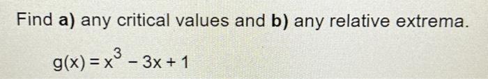 Solved Find A) Any Critical Values And B) Any Relative | Chegg.com