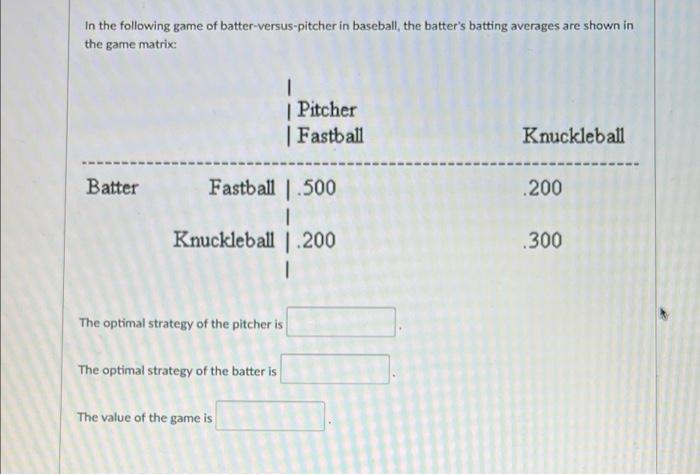 Solved In the following game of batter-versus-pitcher in | Chegg.com