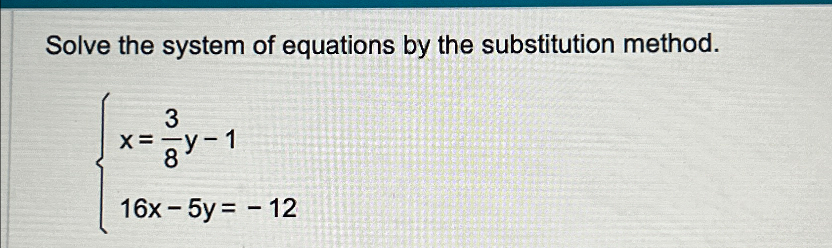 Solved Solve the system of equations by the substitution | Chegg.com