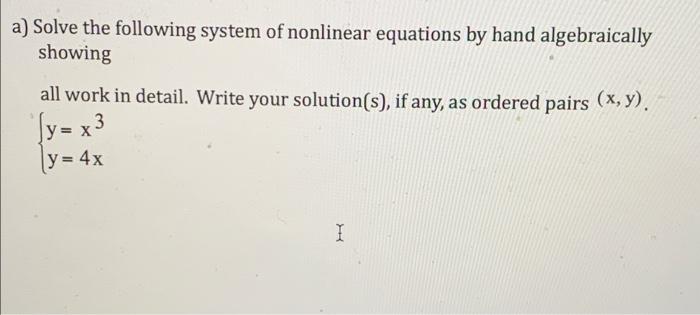 Solved a) Solve the following system of nonlinear equations | Chegg.com