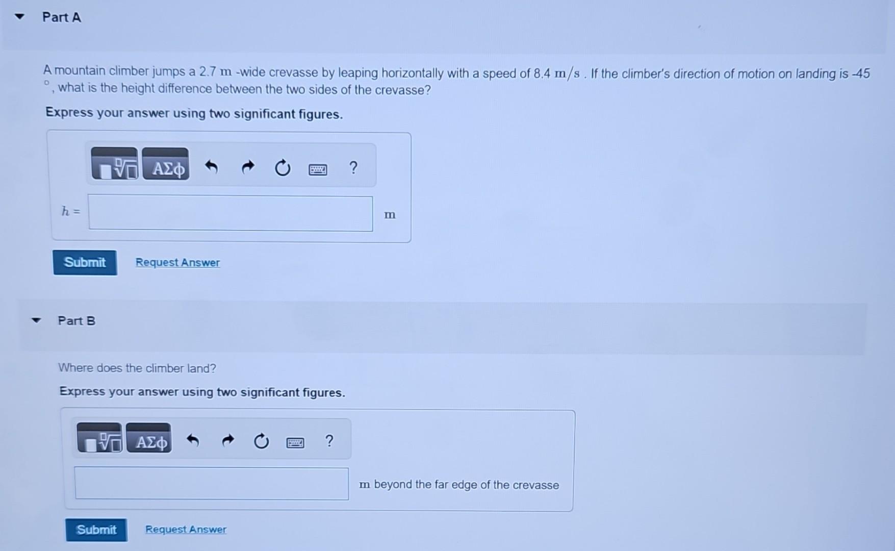 Solved A mountain climber jumps a 2.7 mwide crevasse by