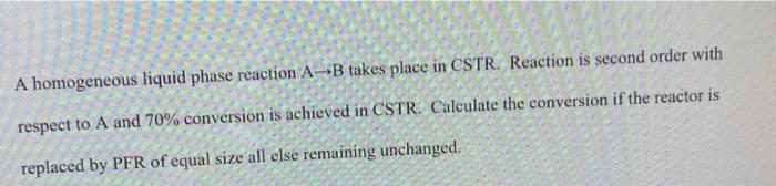 Solved A Homogeneous Liquid Phase Reaction AB Takes Place In | Chegg.com