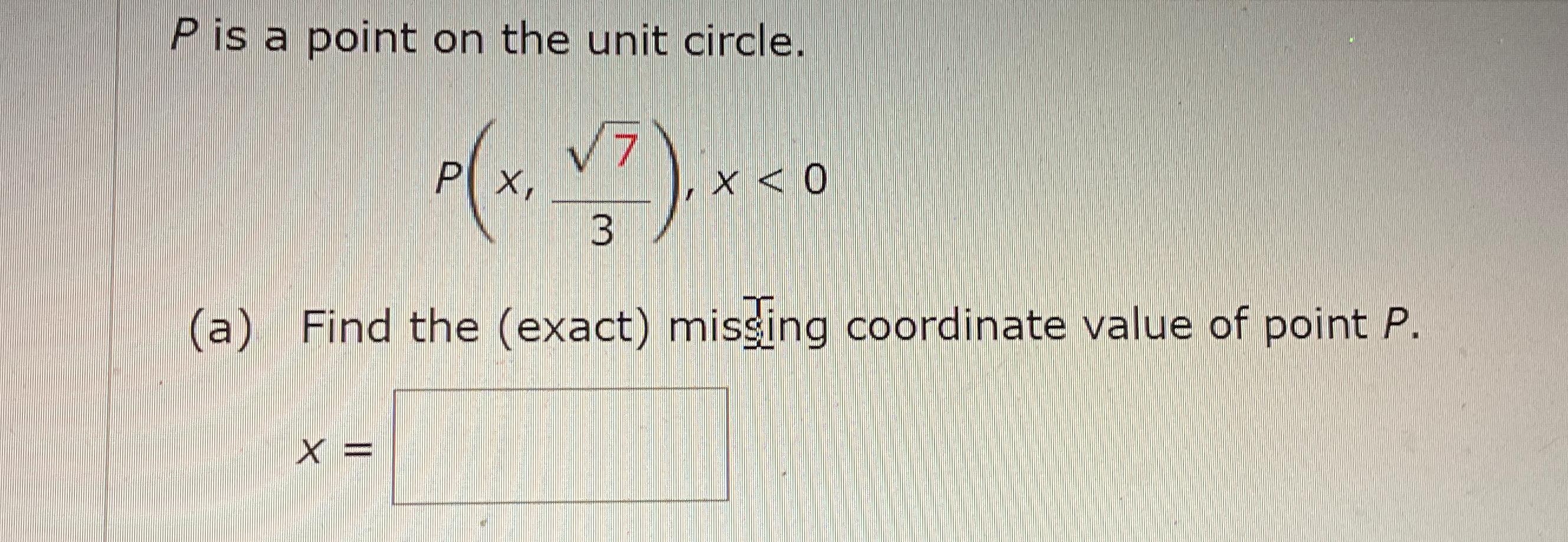 Solved P ﻿is A Point On The Unit Circle.P(x,723),x