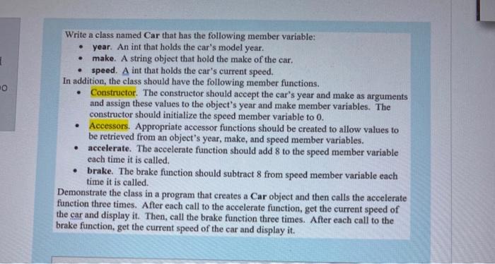 Solved 0 Write a class named Car that has the following | Chegg.com