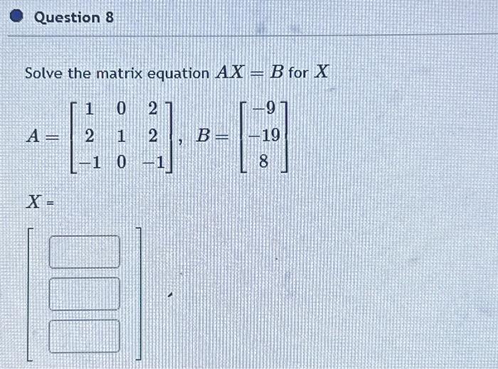 Solved Solve the matrix equation AX=B for X | Chegg.com