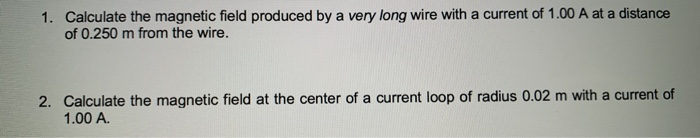 Solved 1. Calculate the magnetic field produced by a very | Chegg.com