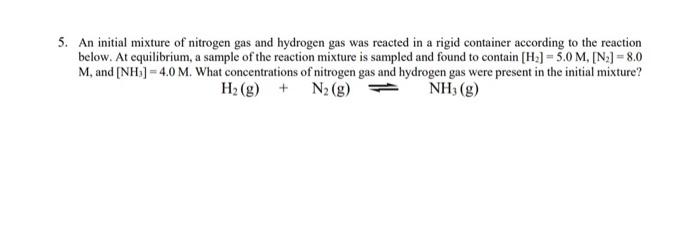 Solved 5. An initial mixture of nitrogen gas and hydrogen | Chegg.com