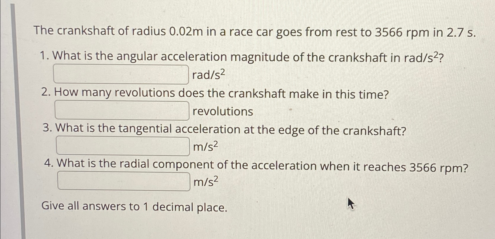 Solved The crankshaft of radius 0.02m ﻿in a race car goes