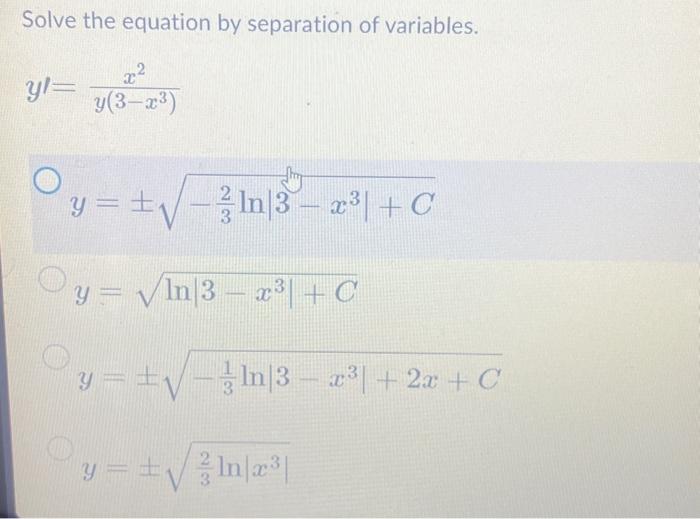 Solve the equation by separation of variables. \[ \begin{array}{l} y^{\prime}=\frac{x^{2}}{y\left(3-x^{3}\right)} \\ y= \pm \