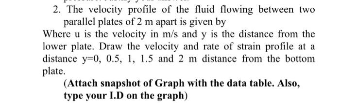 Solved 2. The velocity profile of the fluid flowing between | Chegg.com