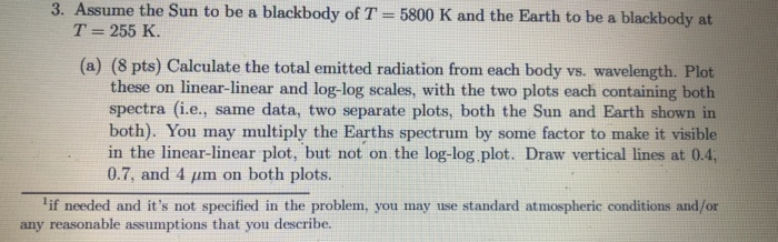 Solved 3. Assume the Sun to be a blackbody of T = 5800 K and | Chegg.com