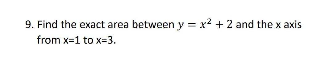 Solved Find the exact area between y=x2+2 ﻿and the x ﻿axis | Chegg.com