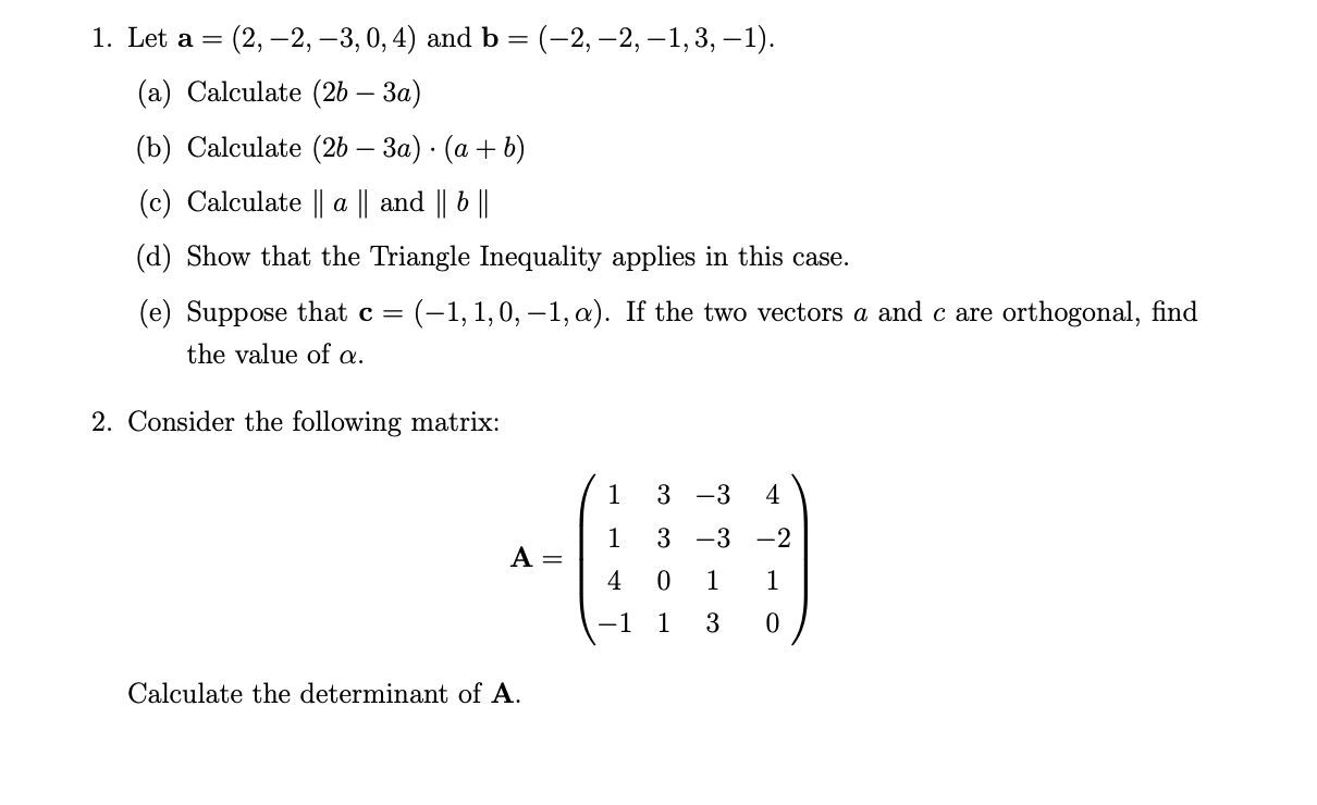 Solved Let a=(2,-2,-3,0,4) ﻿and b=(-2,-2,-1,3,-1).(a) | Chegg.com