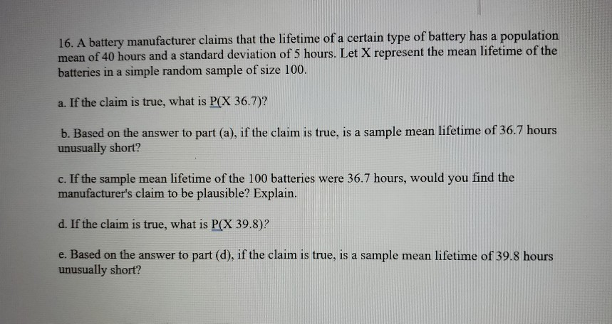 A Manufacturer Claims Its Brand A Battery Solved 16. A battery manufacturer claims that the lifetime | Chegg.com