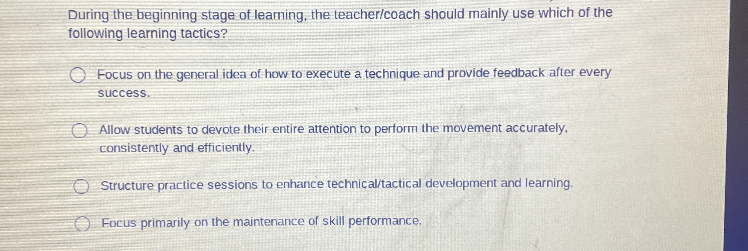 Solved During the beginning stage of learning, the | Chegg.com