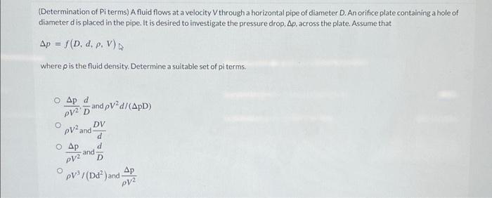 Solved (Determination of Pi terms) A fluid flows at a | Chegg.com