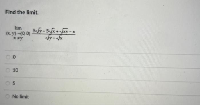 Find the limit. \[ \lim _{(x, y) \rightarrow(0,0)}^{x \neq y} \frac{5 \sqrt{y}-5 \sqrt{x}+\sqrt{x y}-x}{\sqrt{y}-\sqrt{x}} \]