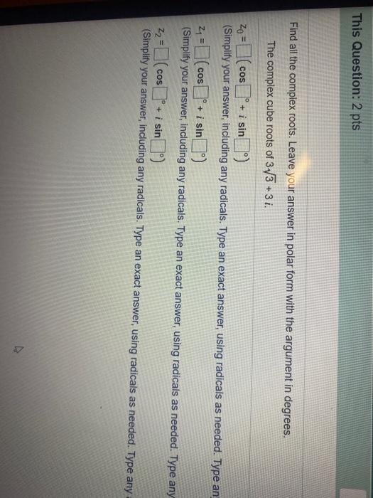 Solved This Question: 2 pts Find all the complex roots. | Chegg.com