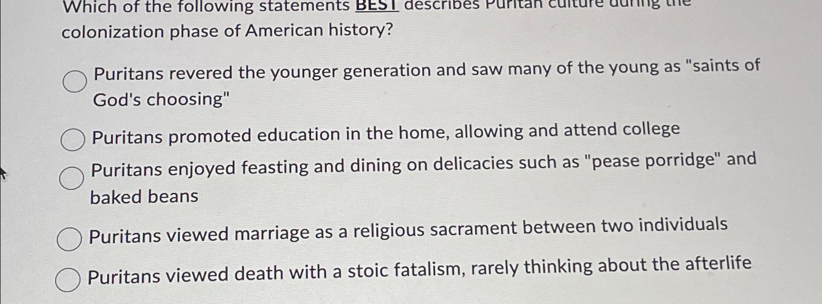 Solved colonization phase of American history?Puritans | Chegg.com