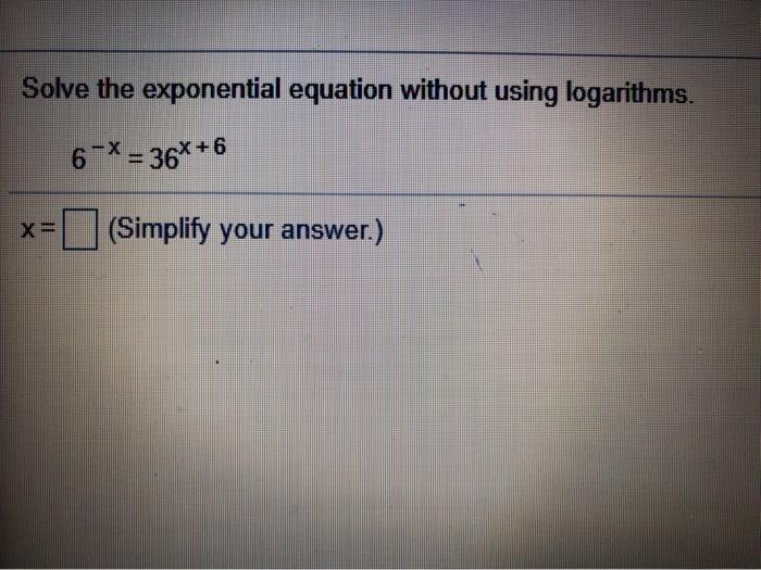 Solved Solve the exponential equation without using | Chegg.com