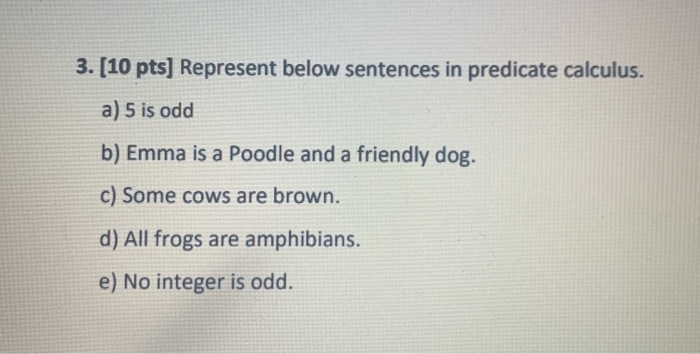 Solved 3. (10 pts) Represent below sentences in predicate | Chegg.com