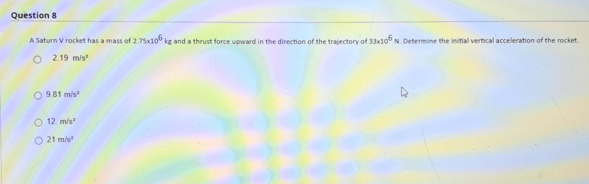 Solved A saturn V rocket has a mass of 2.75x10^6 kg and a