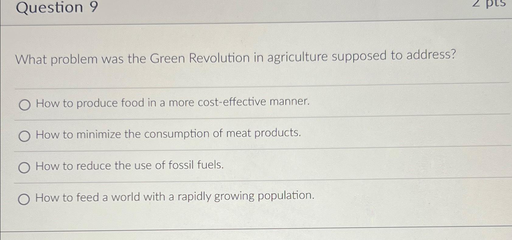 Solved Question 9What problem was the Green Revolution in | Chegg.com