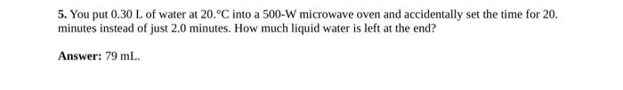 ⏩SOLVED:You put 300 g of water at 20^∘ C into a 500-W microwave oven…