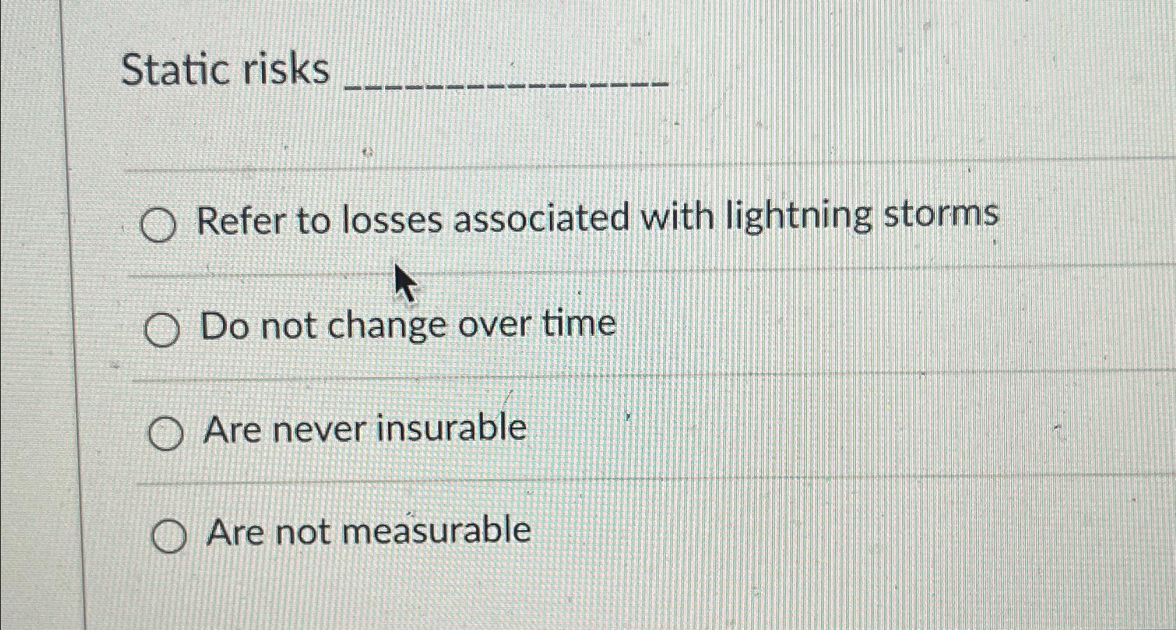 Solved Static risksRefer to losses associated with lightning | Chegg.com