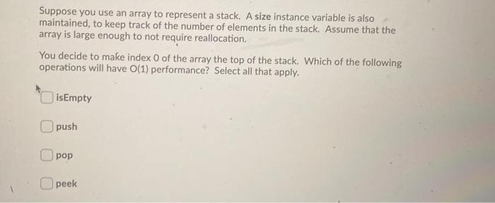 Solved Suppose you use an array to represent a stack. A size | Chegg.com