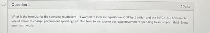 Solved Question 1 What is the formula for the spending | Chegg.com