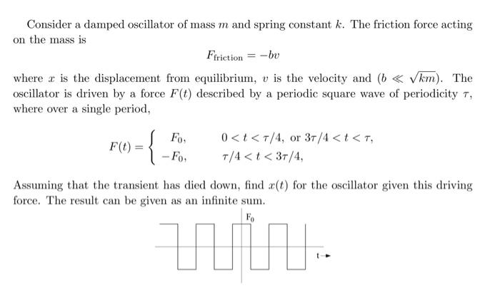 Solved Consider a damped oscillator of mass m and spring | Chegg.com