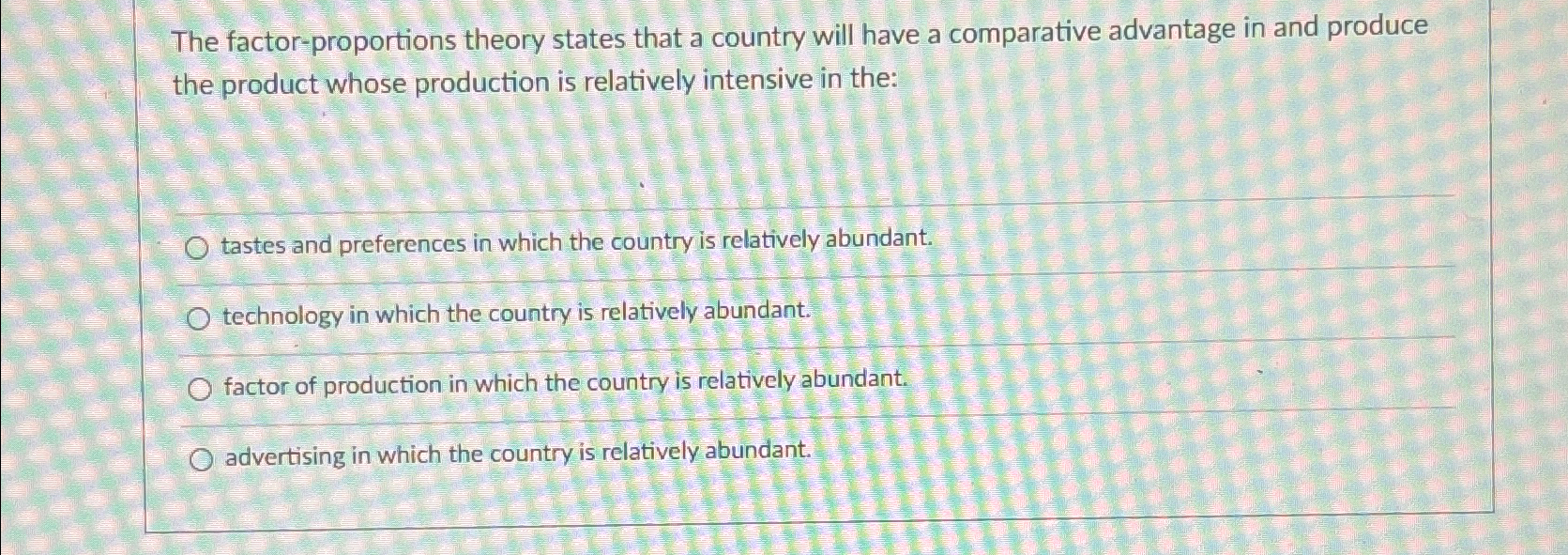 Solved The factor-proportions theory states that a country | Chegg.com