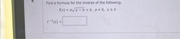 Solved Find a formula for the inverse of the following. | Chegg.com
