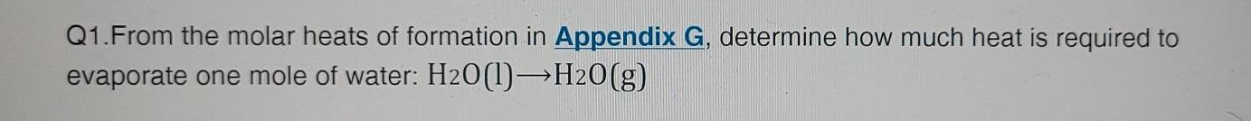 Solved Q1.From the molar heats of formation in Appendix G, | Chegg.com
