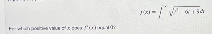 Solved For which positive value of x does f'(x) equal 0? :) | Chegg.com