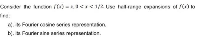 Solved Consider the function f(x) = x, 0 | Chegg.com