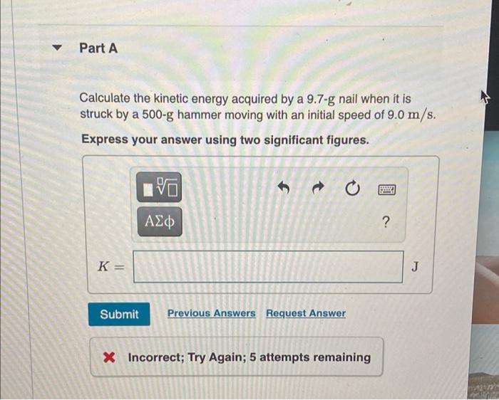 Solved Part A Calculate The Kinetic Energy Acquired By A | Chegg.com